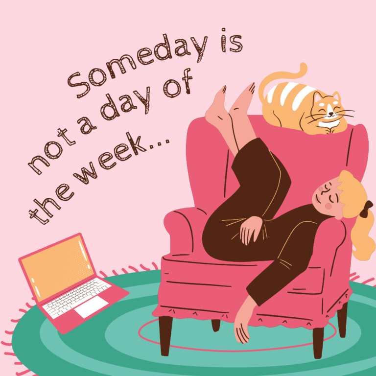 Someday is not a day of the week Instagram Post (image)