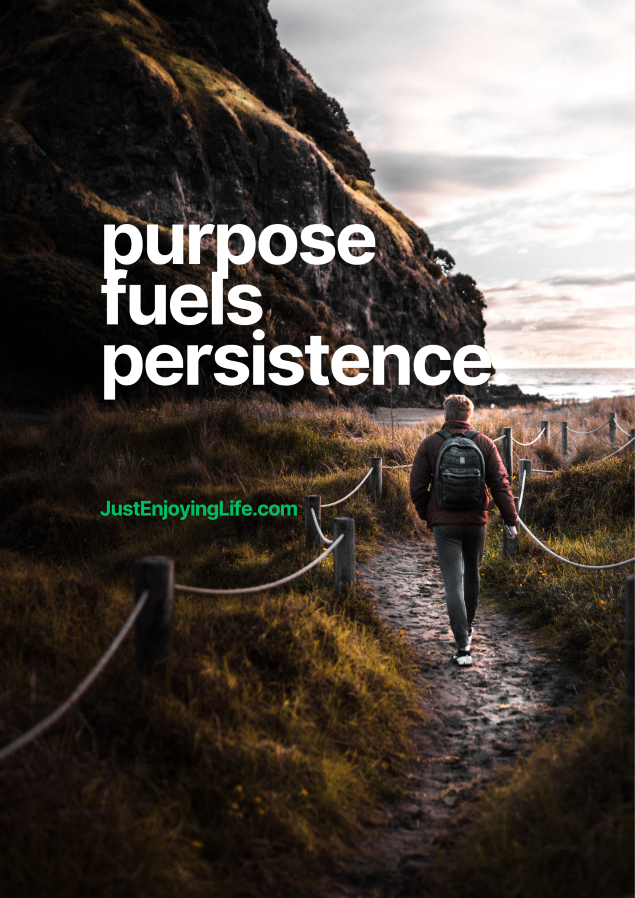 purpose fuels persistence Quote Poster